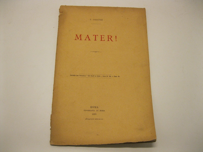 Mater! Relazione estratta dal periodico Gli studi in Italia, An.IV. Fasc. III
